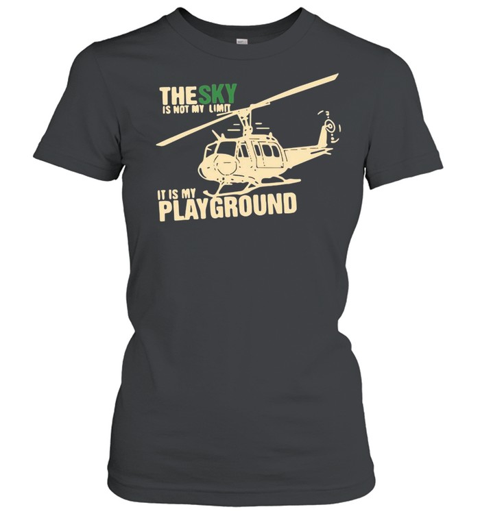 The Sky Is Not My Limit It Is My Playground  Classic Women's T-shirt