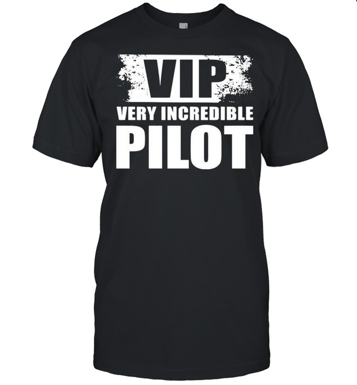 Vip Very Incredible Pilot Shirt