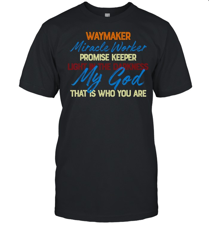 Waymaker Miracle Worker Light In This World John 316 Shirt