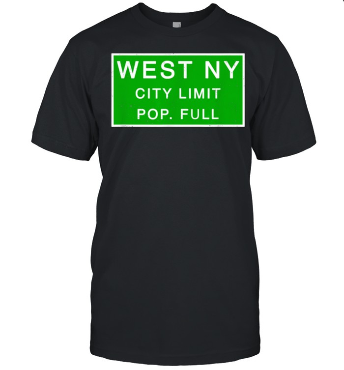 West New York New Jersey Population Full NJ City Sign shirt