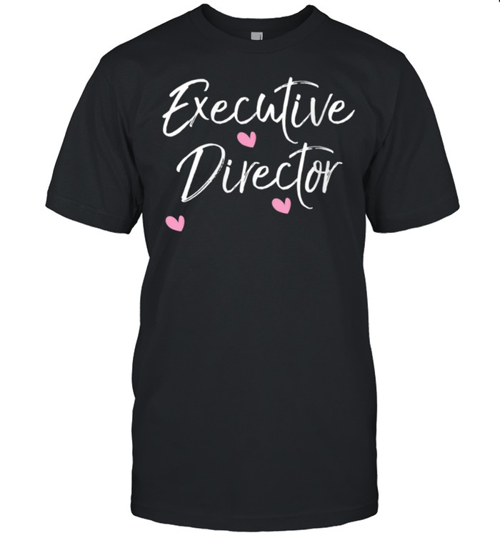 xecutive Director Valentines Day shirt