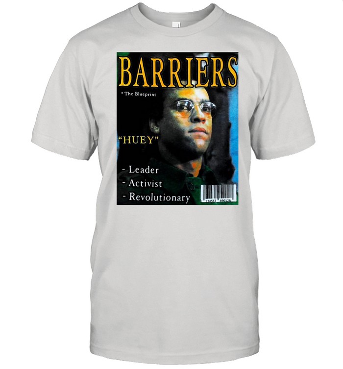 Barriers The Blueprint Huey Leader Activist Revolutionary T-shirt