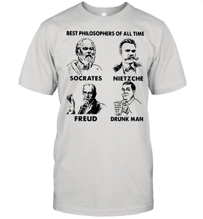 Best Philosophers Of All Time Socrates Nietzche Freud Drunk Man Shirt