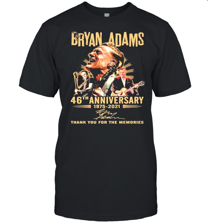 Bryan Adams 46th Anniversary 1975 2021 Signature Thank You For The Memories Shirt