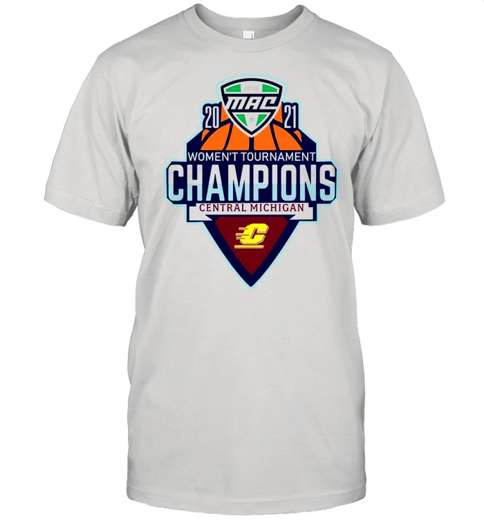 Central Michigan NCAA Mid-American 2021 women’s Tournament Champions shirt