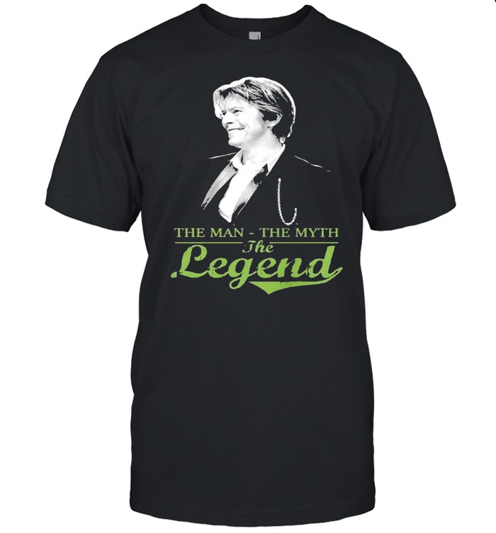 David Bowie The Man The Myth The Legend Shirt