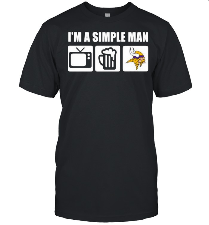 I’m A Simple Man Beer Television Beer Vs Vikings Shirt