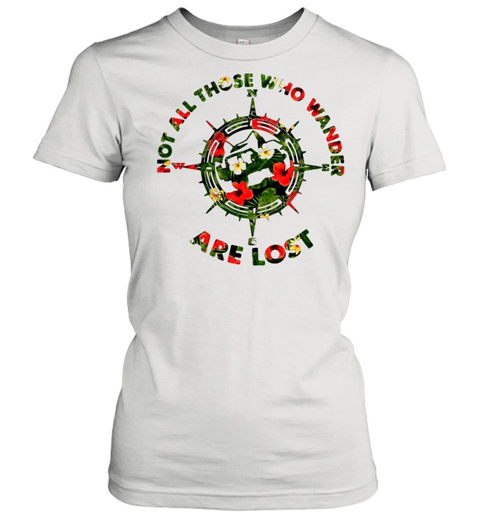 Not All Those Who Wander Are Lost Compass  Classic Women's T-shirt