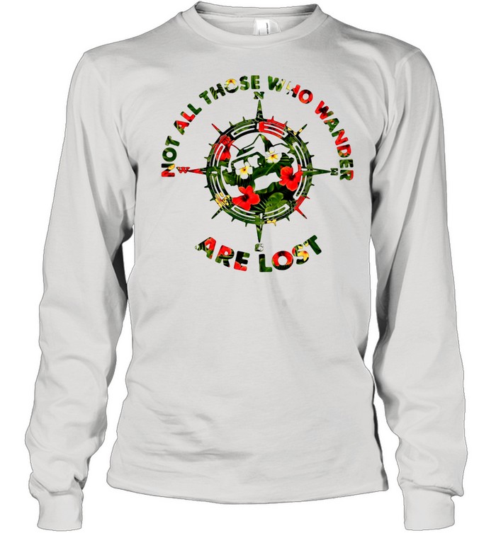 Not All Those Who Wander Are Lost Compass  Long Sleeved T-shirt