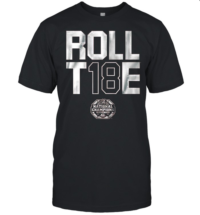 Roll T 18 E national champions crimson tide 2020 shirt