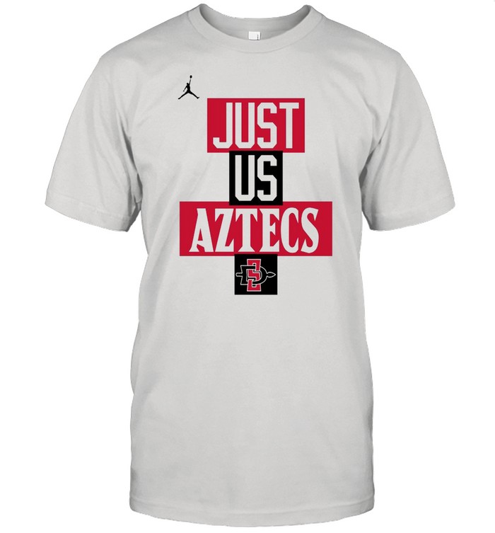 San Diego State Aztecs Jordan just us Aztecs shirt