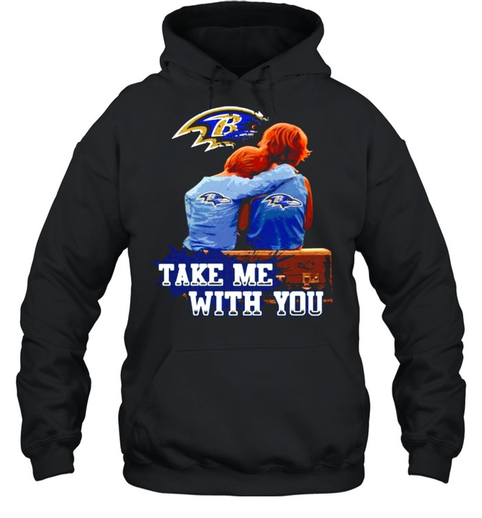 Take Me With You Baltimore Ravens  Unisex Hoodie