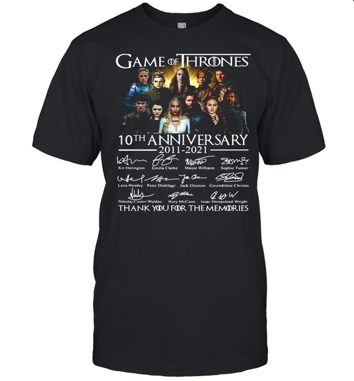 The Game Of Thrones 10th Anniversary 2011 2021 Signatures Thank You For The Memories shirt