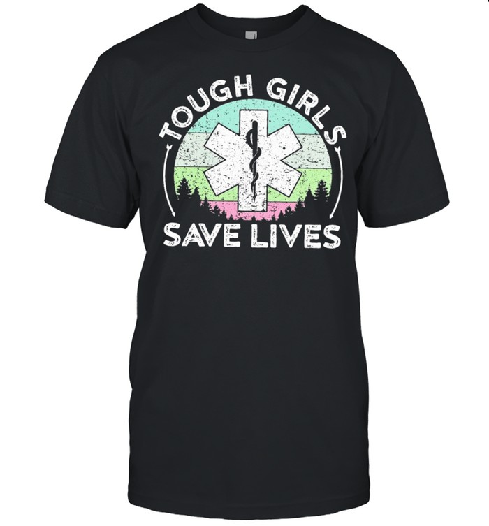 Tough Girls Save Lives Vintage Retro shirt
