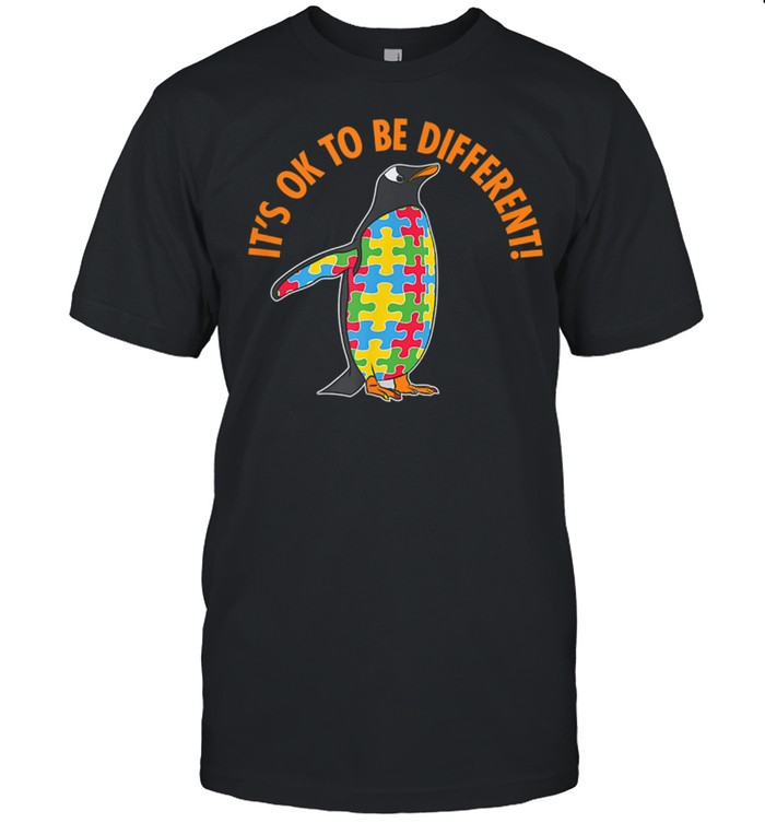 Autism Awareness It’s OK To Be Different Penguin shirt