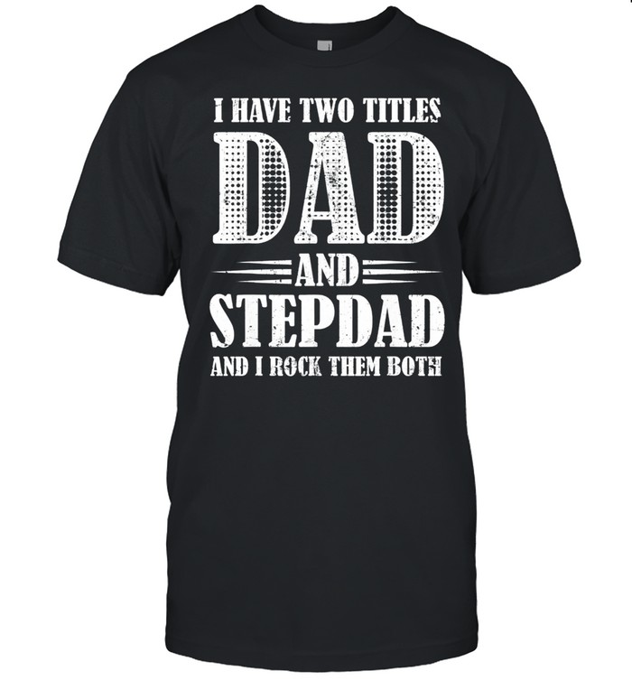 Dad and Stepdad Fathers Day from Wife shirt