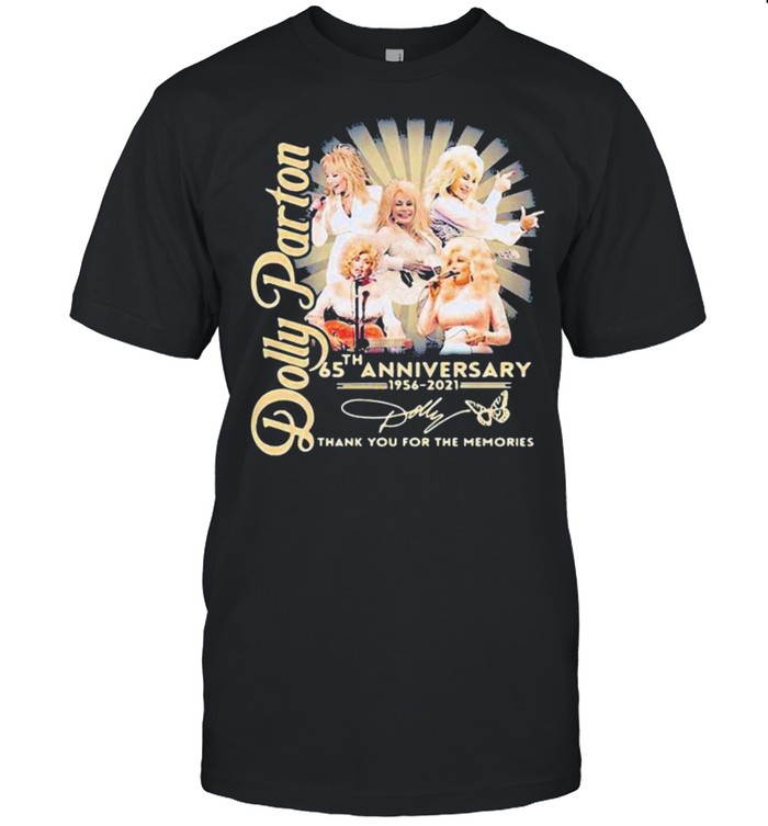 Dolly Parton 65 Th Anniversary 1956 2021 Thank You For The Memories Signature Shirt