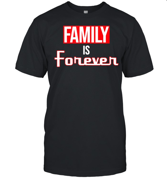 Is Forever shirt