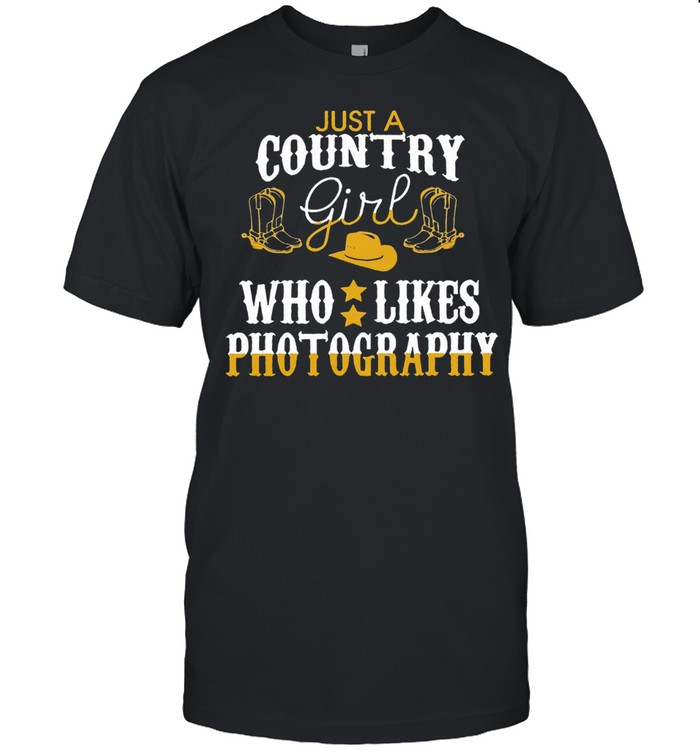 Just a country girl who likes photography shirt