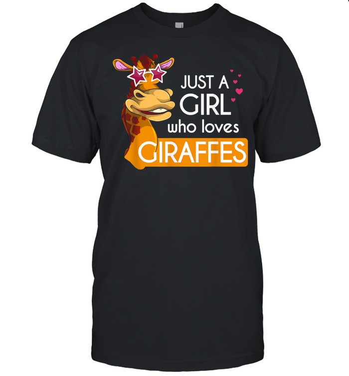 Just A Girl Who Loves Giraffes shirt