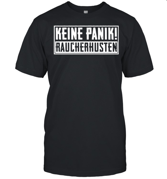 Keine Panik Raucherhusten shirt