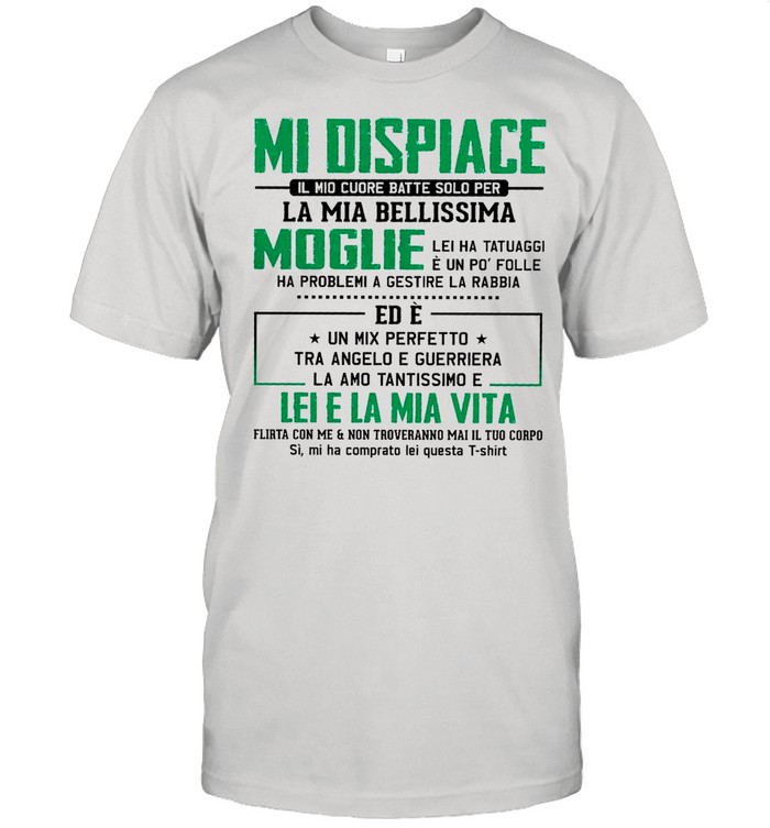 Mi Dispiace Il Mio Coure Batte Sold Per La Mia Bellissima Moglie Lei E A Mia Vita shirt