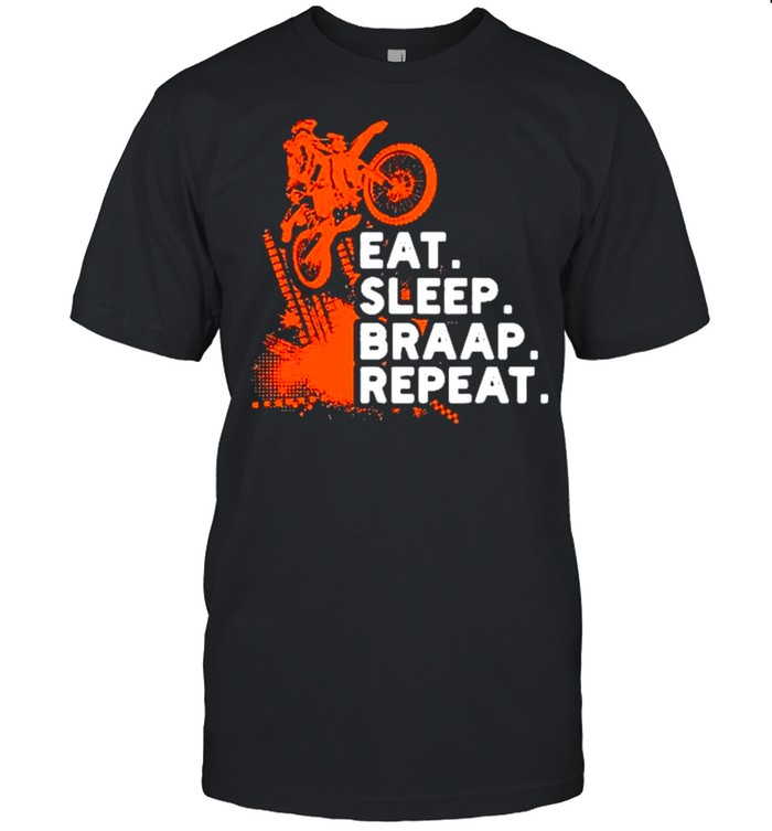 Motorcross eat sleep braap and repeat shirt