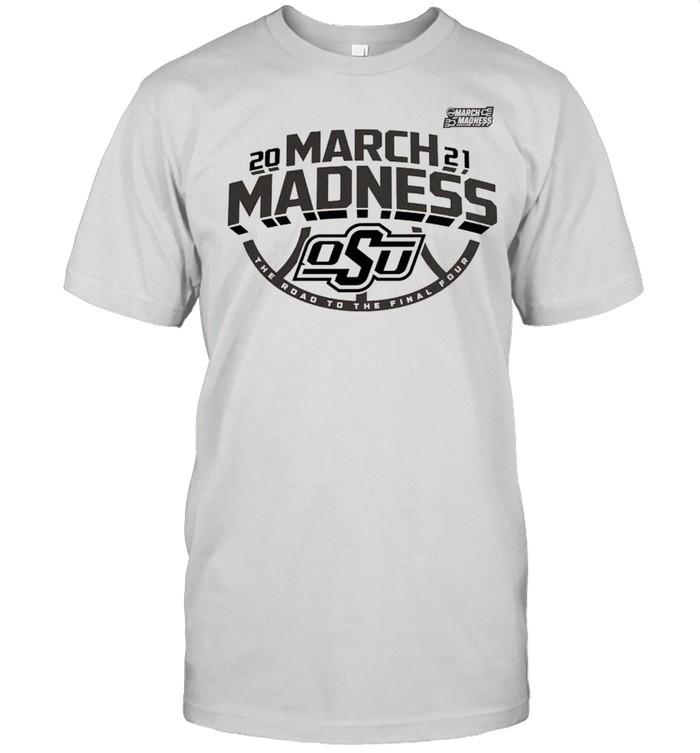 Oklahoma State Cowboys 2021 march madness the road to the final four shirt