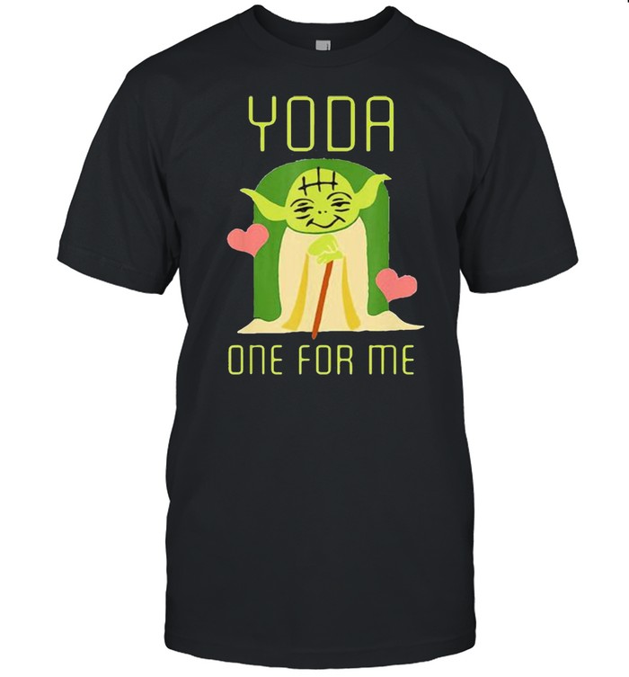 Old Yoda One For Me Heart Star Wars Shirt