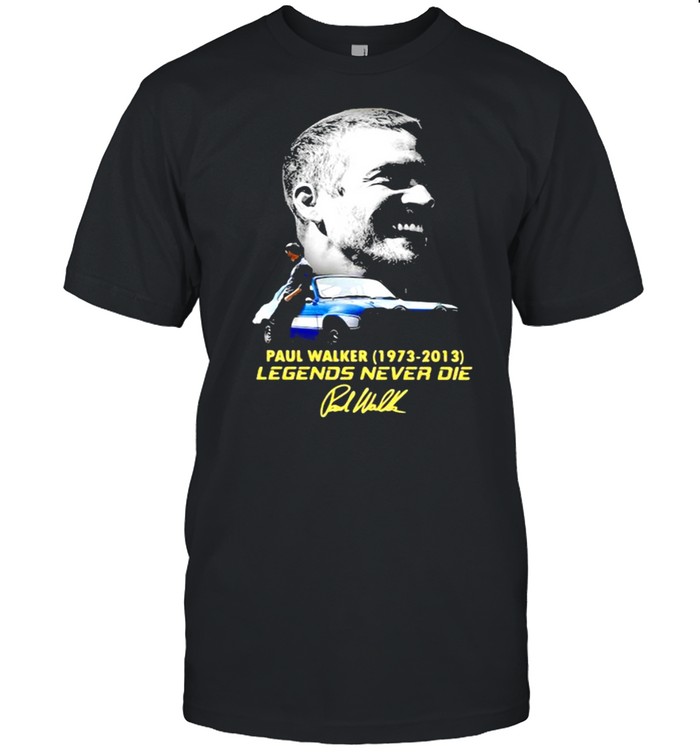 Paul Walker 1973 2013 Legends Never Die Signature Shirt