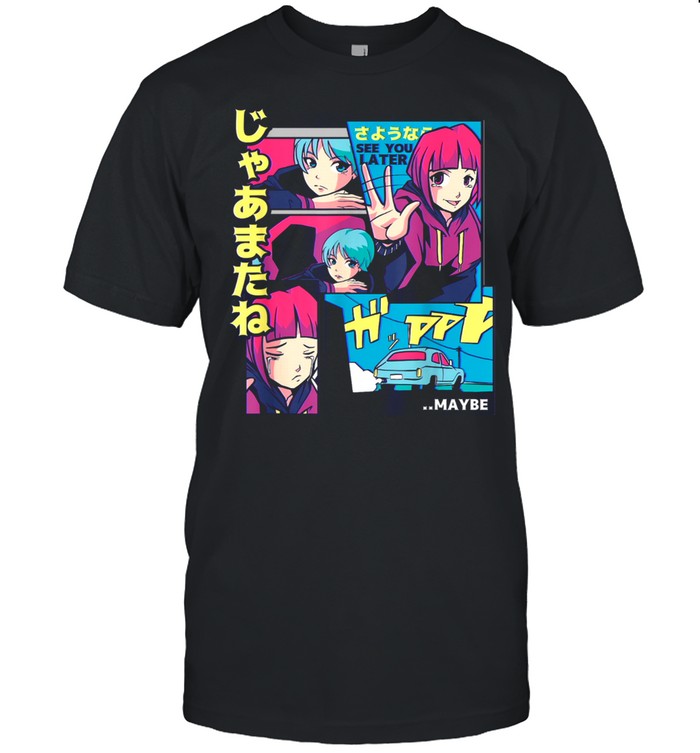 See You Later Anime Girl Cartoon Comic Manga Japanese shirt