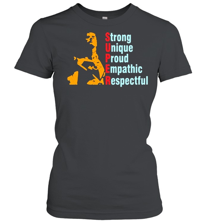Super Straight Strong Unique Proud Empathic Respectful shirt Classic Women's T-shirt