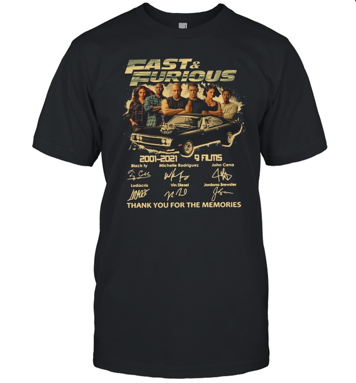 The Fast And Furious 2001 2021 With 9 Films Signatures Thank You For The Memories shirt