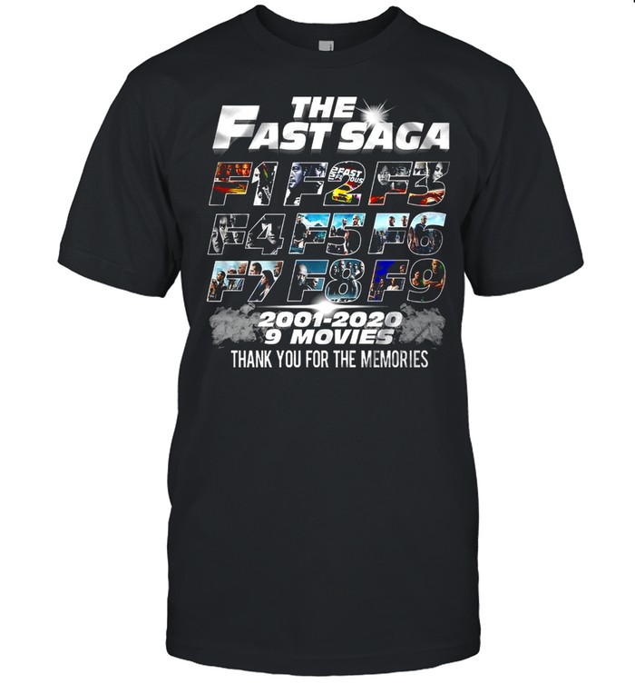 The Fast Saga F1 F2 F3 F4 F5 F6 F7 F8 F9 2001-2020 9 Movies Thank You For The Memories shirt