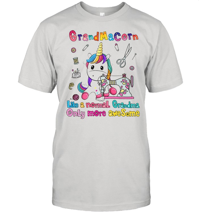 Unicorn grandma corn like a normal grandma only more awesome shirt