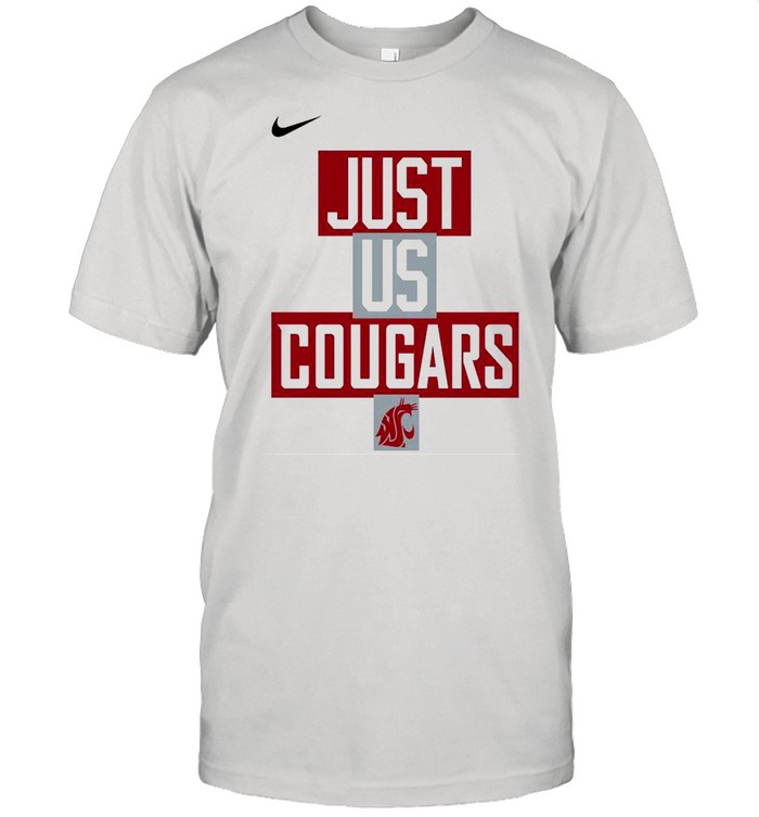 Washington State Cougars Nike just us Cougars shirt