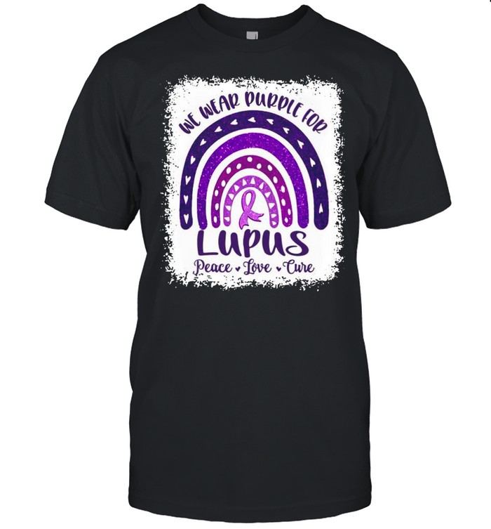 We Wear Purple For Lupus Awareness With Peace Love Cure shirt