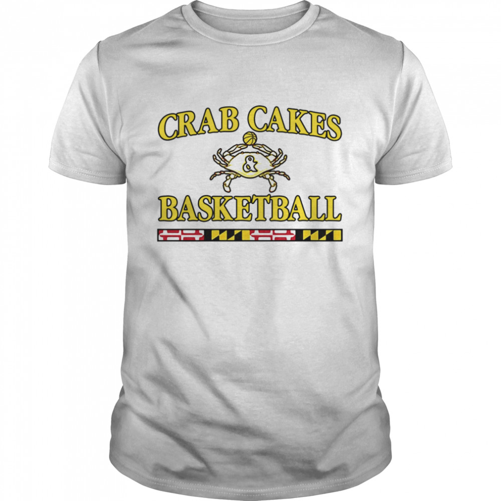 Crab Cakes And Basketball shirt