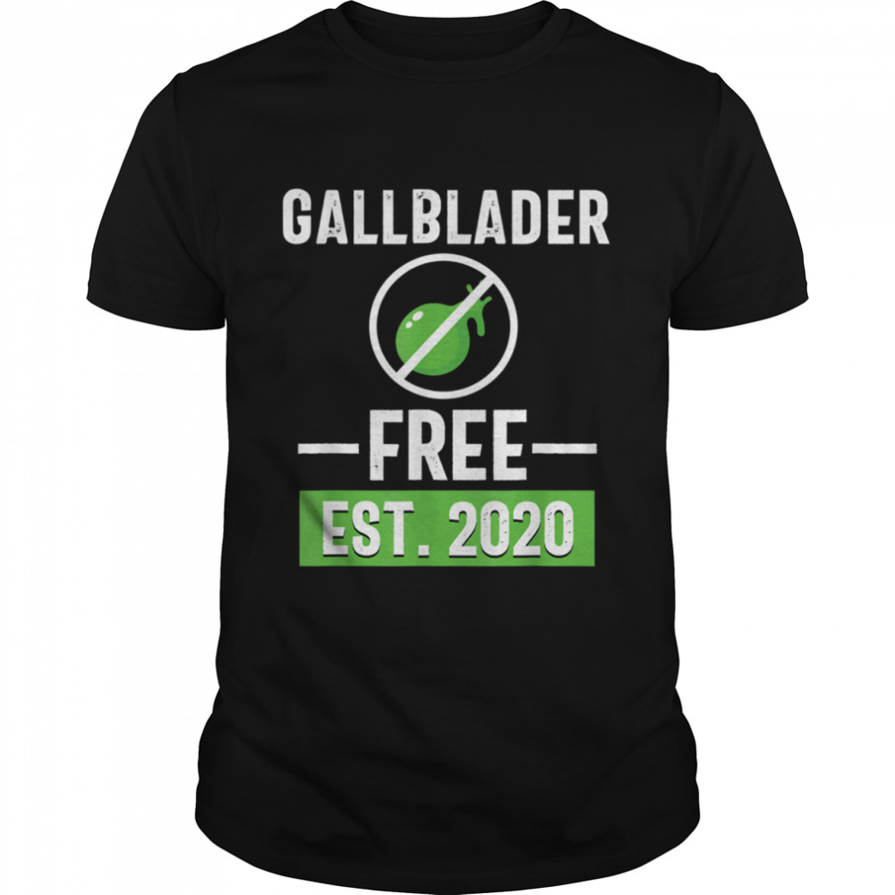 GallBlader Free Since 2020 Removal Surgery Recovery shirt