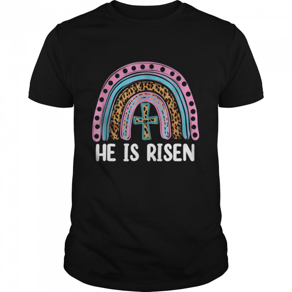 He Is Risen Leopard Rainbow Christian Jesus Happy Easter Day shirt