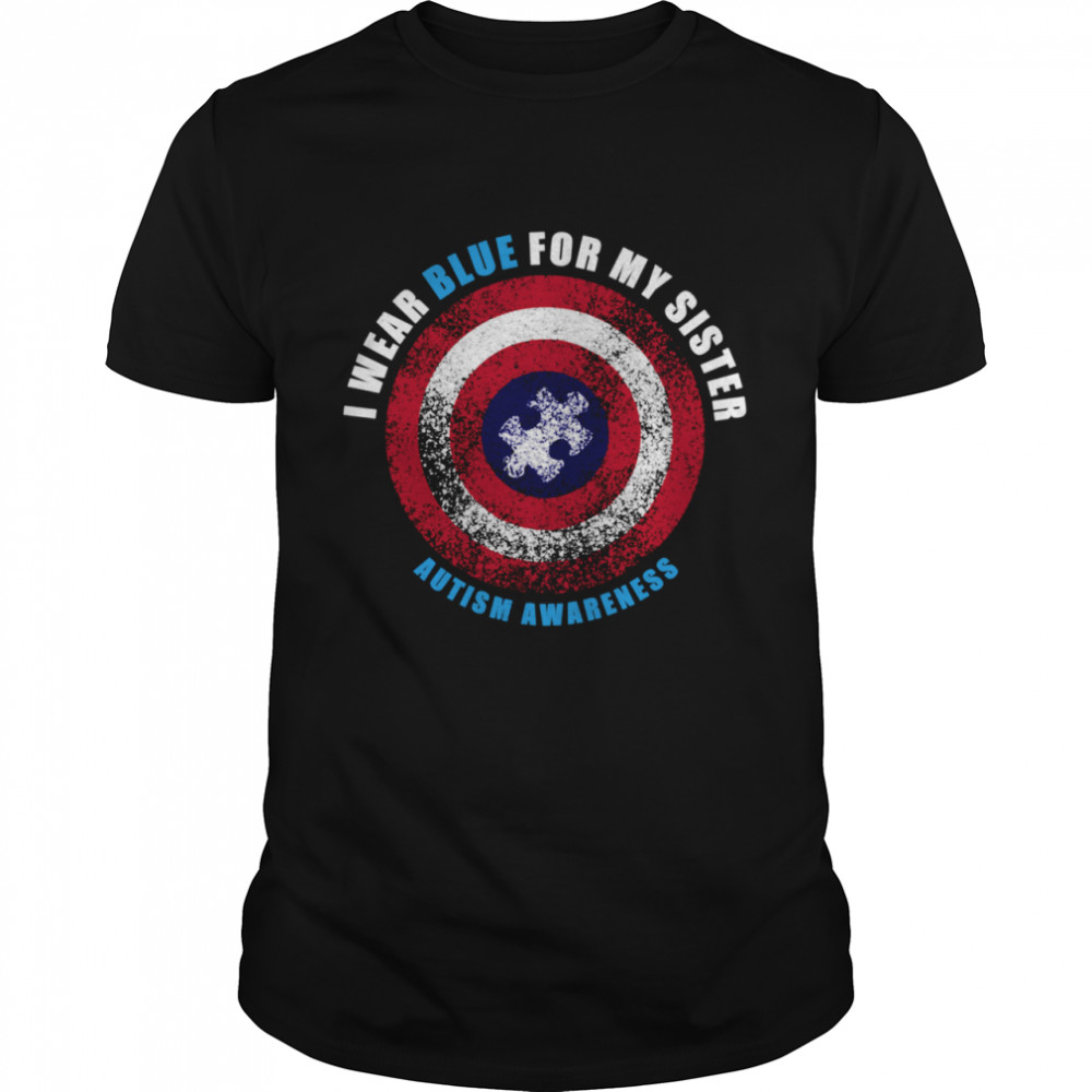 I Wear Blue For My Sister Sibling Autism Awareness Apparel shirt