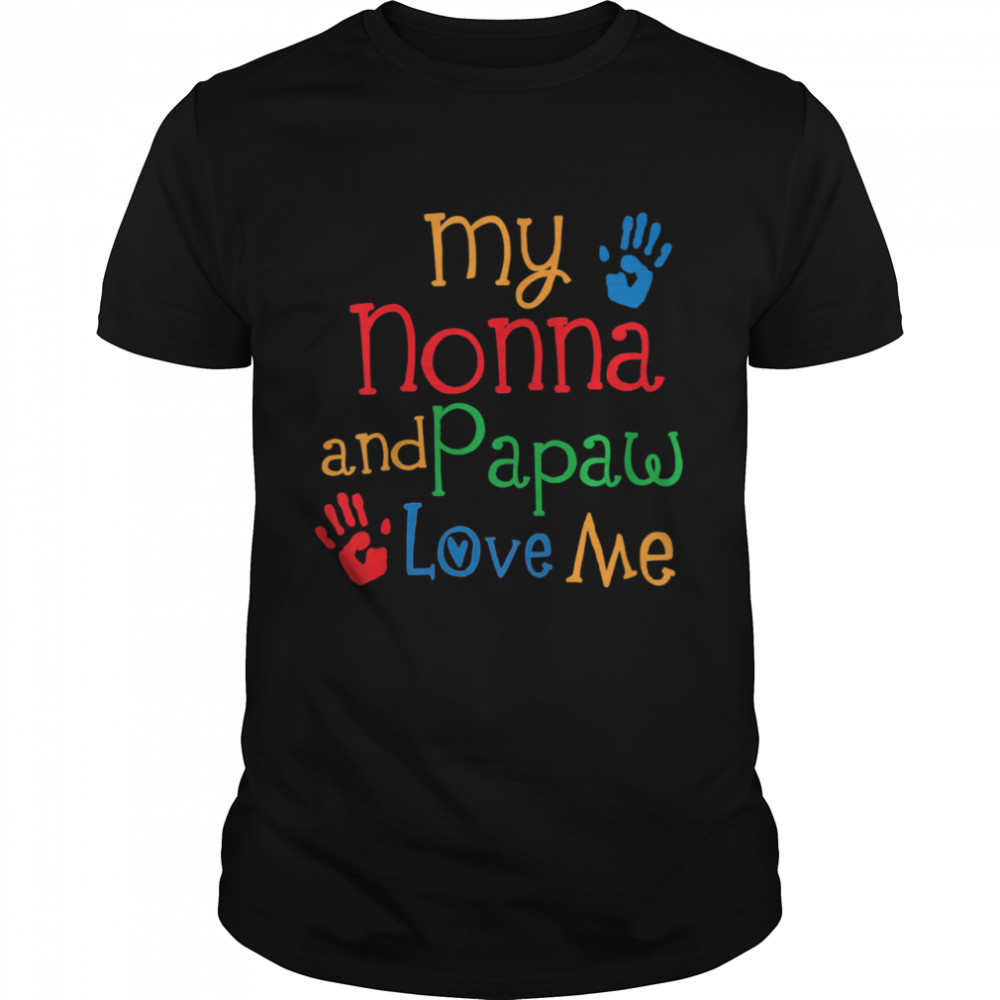 Kids Nonna and Papaw Love Me Grandchild shirt