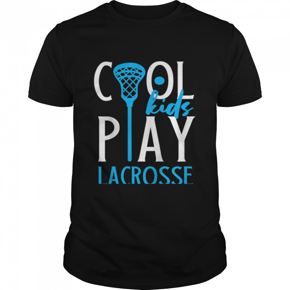 Kids Play Lacrosse shirt