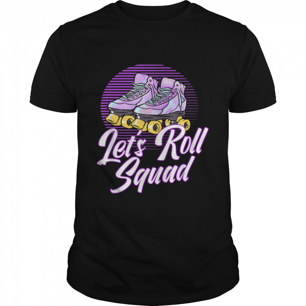 Let’s Roll Squad Roller Skating Theme Retro Roller Blading shirt