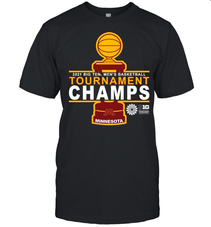 Minnesota Golden Gophers 2021 Big Ten Men’s Basketball Tournament Champs shirt