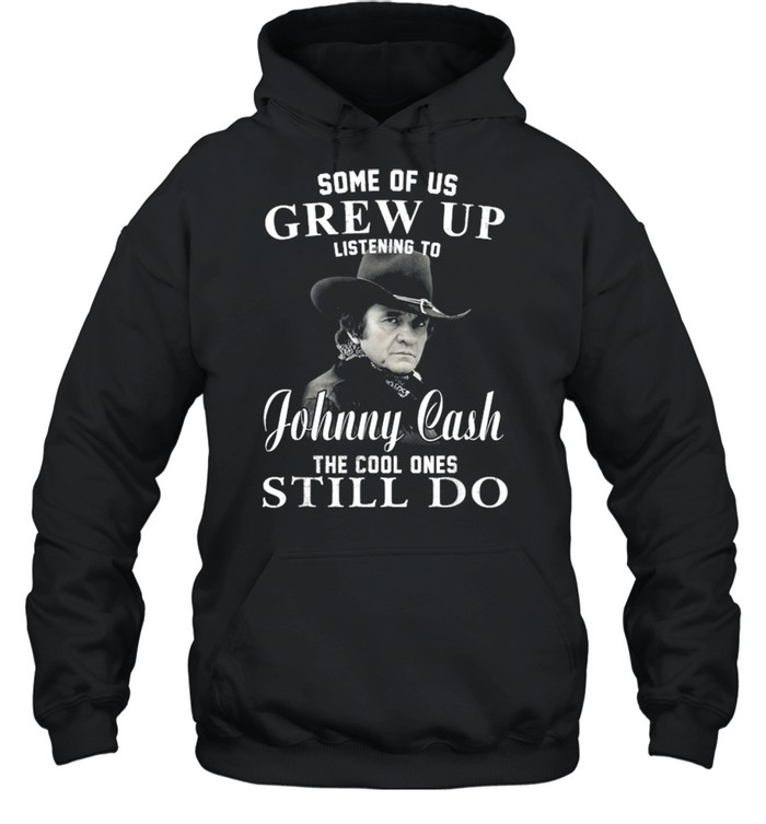 Some Of Us Grew Up Listening To Johnny Cash Outlaw Music  Unisex Hoodie