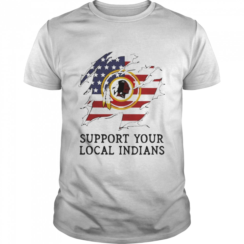 Support Your Local Indians Nation American Flag Shirt