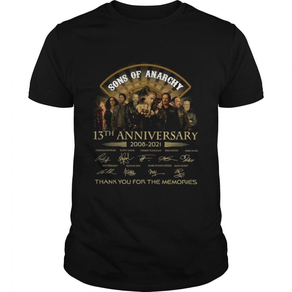 13th Anniversary 2008-2021 Sons Of Anarchy Thank You For The Memories Signatures shirt