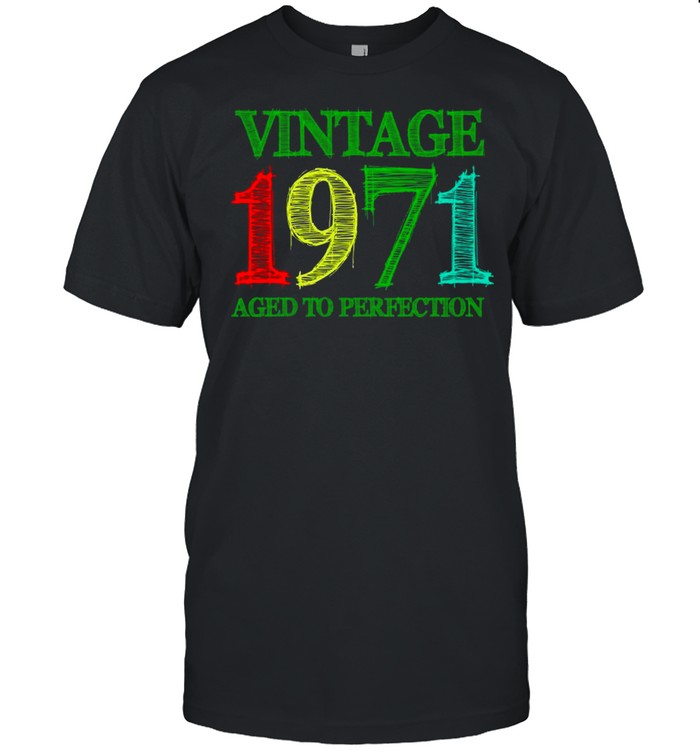 50th Birthday Vintage 1971 Aged To Perfection shirt