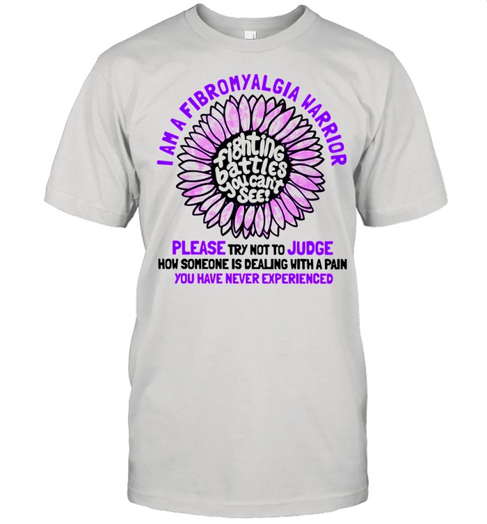 I Am Fibromyalgia Warrior Please Try Not To Judge shirt